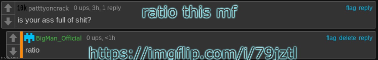 ratio this mf; https://imgflip.com/i/79jztl | made w/ Imgflip meme maker