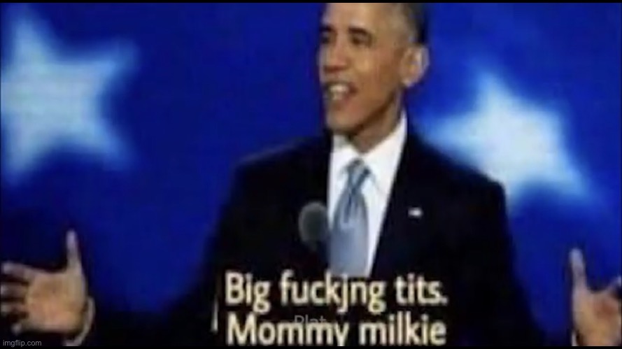 Mommy milkie | image tagged in mommy milkie | made w/ Imgflip meme maker