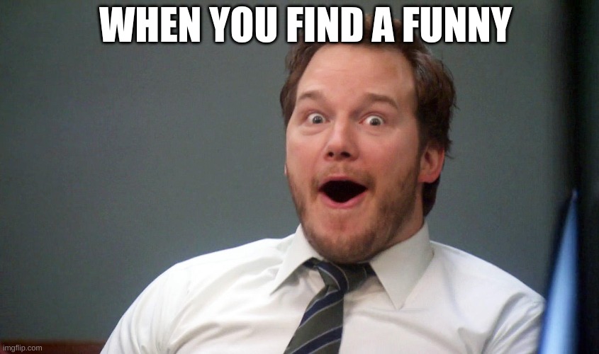 Sadly this is not funny meme | WHEN YOU FIND A FUNNY | image tagged in oooohhhh,funny memes,memes,funny | made w/ Imgflip meme maker