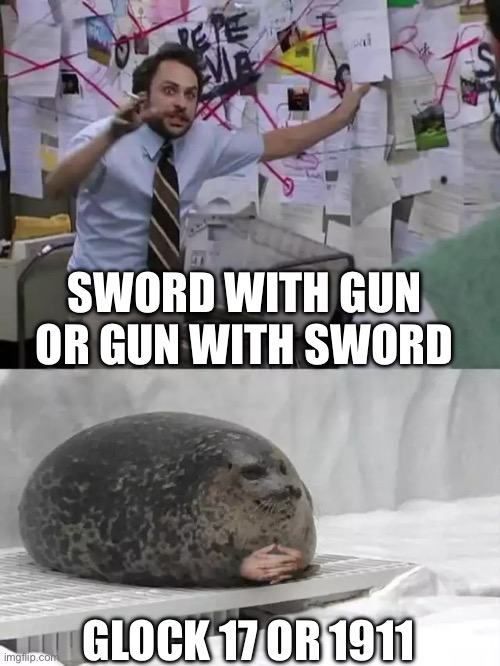Man explaining to seal | SWORD WITH GUN OR GUN WITH SWORD GLOCK 17 OR 1911 | image tagged in man explaining to seal | made w/ Imgflip meme maker