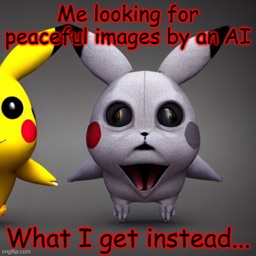 WTF | Me looking for peaceful images by an AI; What I get instead... | image tagged in wtf | made w/ Imgflip meme maker