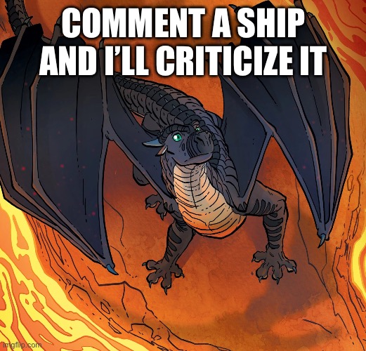 there are some ships i heavily judge and some i see no problem with | COMMENT A SHIP AND I’LL CRITICIZE IT | image tagged in starflight needs help | made w/ Imgflip meme maker