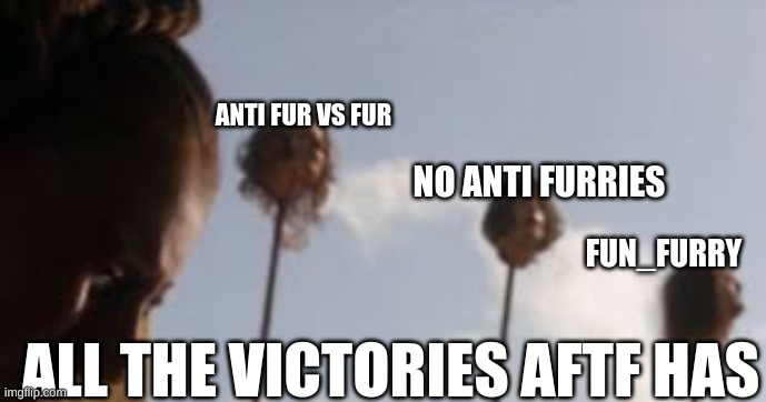 Just a reminder for free speech in those streams. | ANTI FUR VS FUR; NO ANTI FURRIES; FUN_FURRY; ALL THE VICTORIES AFTF HAS | image tagged in heads on pike | made w/ Imgflip meme maker