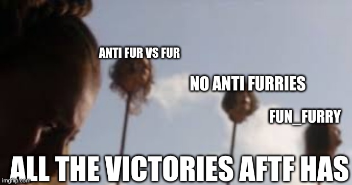 Just a reminder for free speech in those streams. |  ANTI FUR VS FUR; NO ANTI FURRIES; FUN_FURRY; ALL THE VICTORIES AFTF HAS | image tagged in heads on pike | made w/ Imgflip meme maker