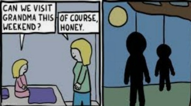 image tagged in dark humor | made w/ Imgflip meme maker