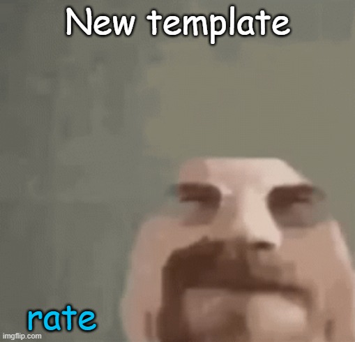 heisenburger | New template; rate | image tagged in heisenburger | made w/ Imgflip meme maker