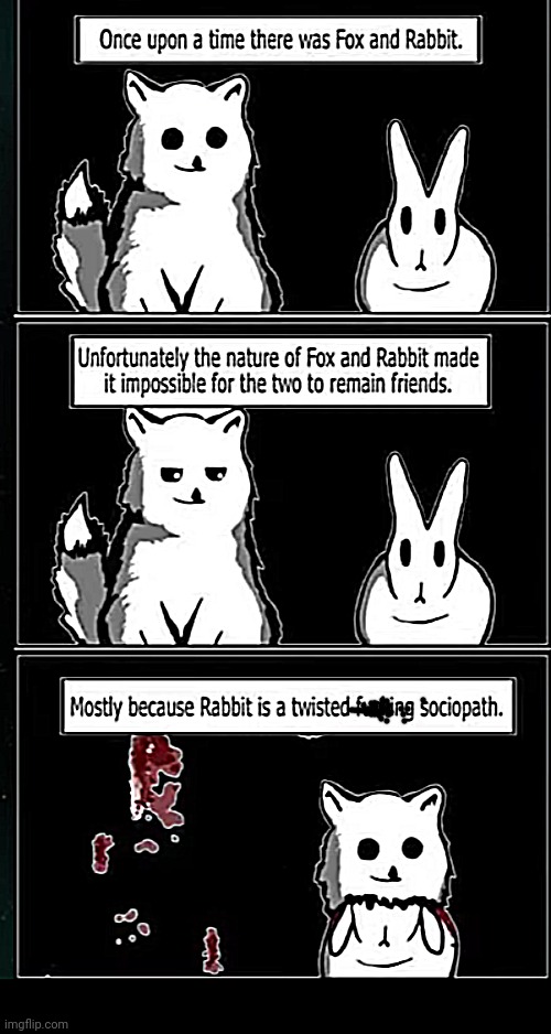 jeez | image tagged in dark humor,rabbit,fox | made w/ Imgflip meme maker