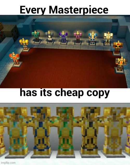 Minecraft story mode is underrated:change my mind | image tagged in every masterpiece has its cheap copy,minecraft,memes,funny,minecraft memes,gaming | made w/ Imgflip meme maker