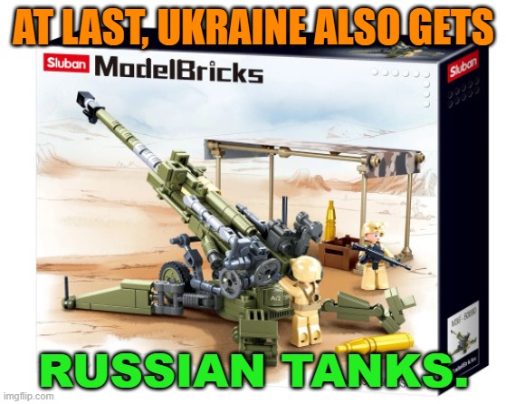 At last, Ukraine also gets Russian tanks. | AT LAST, UKRAINE ALSO GETS; RUSSIAN TANKS. | image tagged in army tank toys | made w/ Imgflip meme maker