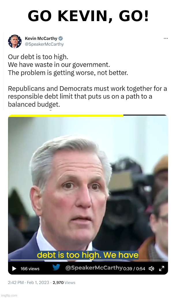 Go Kevin, Go! | image tagged in kevin mccarthy,speaker of the house | made w/ Imgflip meme maker