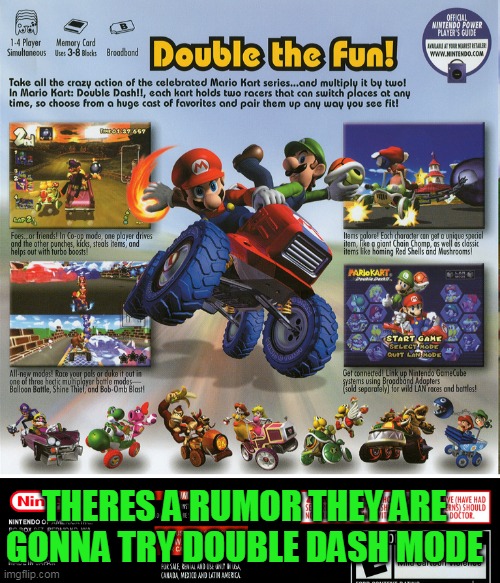 THERES A RUMOR THEY ARE GONNA TRY DOUBLE DASH MODE | made w/ Imgflip meme maker