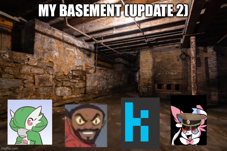 This was to troll Gardi but this is way more fun | MY BASEMENT (UPDATE 2) | image tagged in basement | made w/ Imgflip meme maker