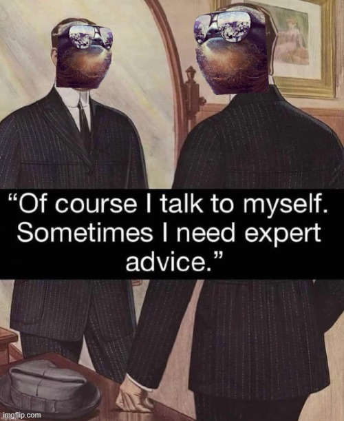 literally me | image tagged in sloth talks to self | made w/ Imgflip meme maker