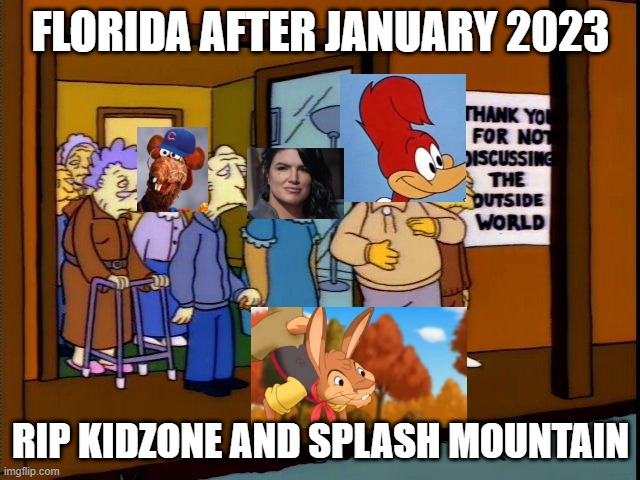 Florida facts | FLORIDA AFTER JANUARY 2023; RIP KIDZONE AND SPLASH MOUNTAIN | image tagged in simpsons retirement home2 | made w/ Imgflip meme maker