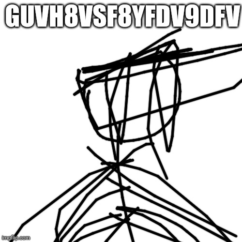 GUVH8VSF8YFDV9DFV | made w/ Imgflip meme maker