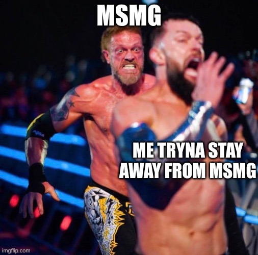 I needed to caption | MSMG; ME TRYNA STAY AWAY FROM MSMG | image tagged in hello there | made w/ Imgflip meme maker