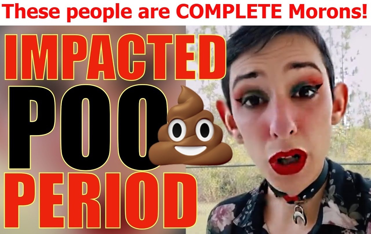 "Doc Told Me I Had IMPACTED PERIOD POO, Not Sure Why"? | image tagged in impacted poo,shit for brains,shitpost,butt sex,lgbtq,fuck this shit | made w/ Imgflip meme maker
