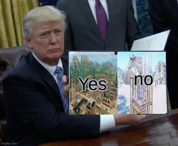 Tilded be like | Yes; no | image tagged in memes,trump bill signing | made w/ Imgflip meme maker