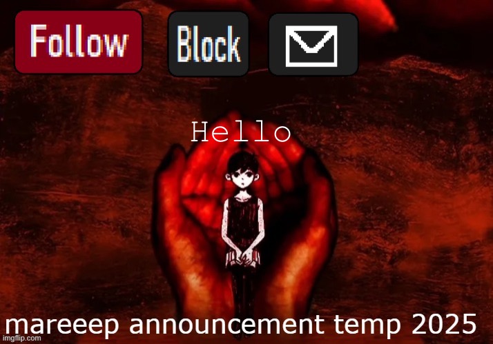 mareeep announcement temp 25 | Hello | image tagged in mareeep announcement temp 25 | made w/ Imgflip meme maker