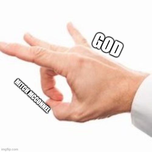 mitch | GOD; MITCH MCCONNEL | image tagged in finger of god | made w/ Imgflip meme maker
