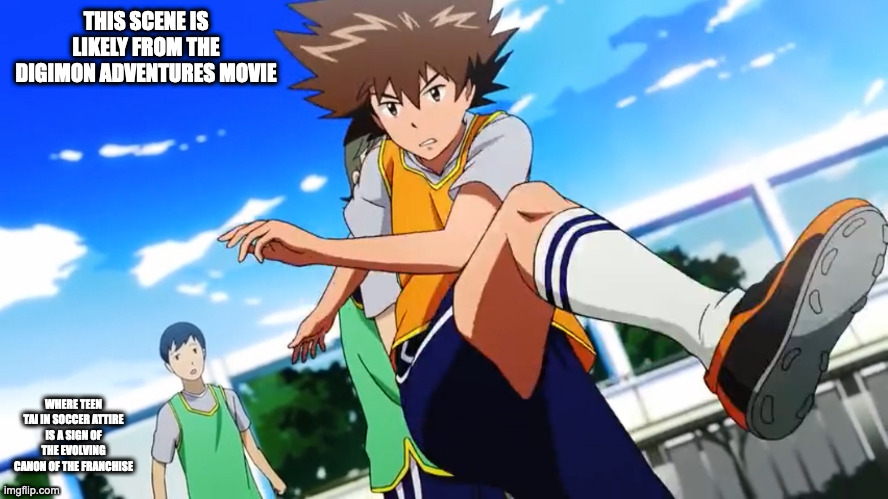 Teen Tai in Soccer | THIS SCENE IS LIKELY FROM THE DIGIMON ADVENTURES MOVIE; WHERE TEEN TAI IN SOCCER ATTIRE IS A SIGN OF THE EVOLVING CANON OF THE FRANCHISE | image tagged in digimon,tai yagami,memes | made w/ Imgflip meme maker