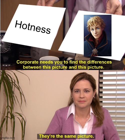 They're The Same Picture | Hotness | image tagged in memes,they're the same picture | made w/ Imgflip meme maker