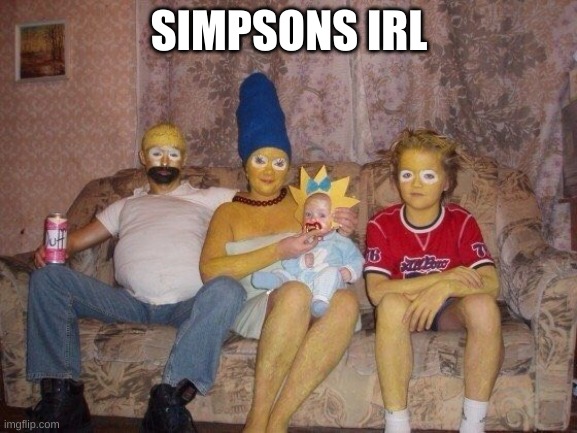 I just ruined the simpsons for y'all | SIMPSONS IRL | image tagged in cursed image,simpsons,cursed | made w/ Imgflip meme maker