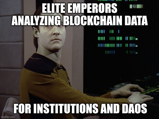 DATA ANALYSIS | ELITE EMPERORS ANALYZING BLOCKCHAIN DATA; FOR INSTITUTIONS AND DAOS | image tagged in data-computer | made w/ Imgflip meme maker