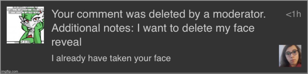 Mf removed my comment for posting a face ☠️ | made w/ Imgflip meme maker