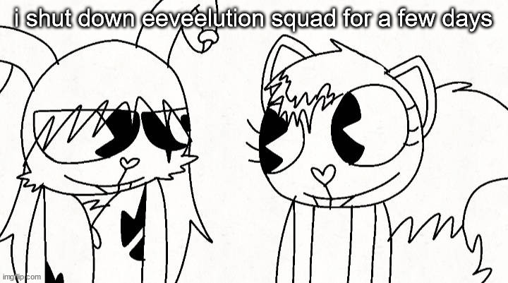 kitty and reddma | i shut down eeveelution squad for a few days | image tagged in kitty and reddma | made w/ Imgflip meme maker