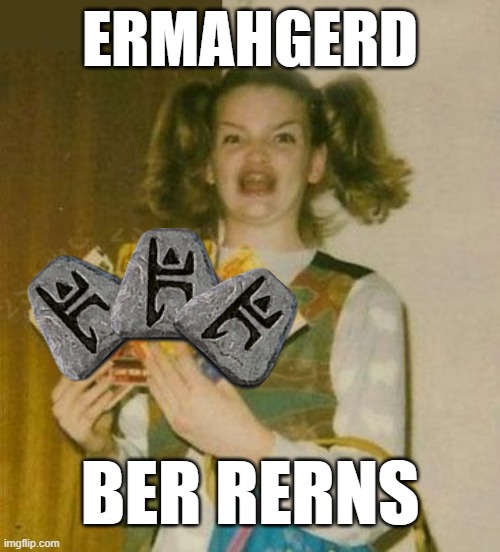 RERNS | ERMAHGERD; BER RERNS | image tagged in ermagherd,diablo | made w/ Imgflip meme maker