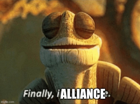 Finally, inner peace. | ALLIANCE | image tagged in finally inner peace | made w/ Imgflip meme maker