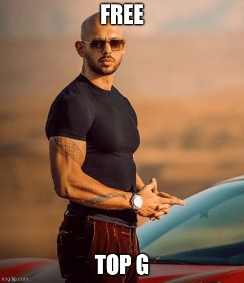 Andrew Tate | FREE; TOP G | image tagged in andrew tate | made w/ Imgflip meme maker