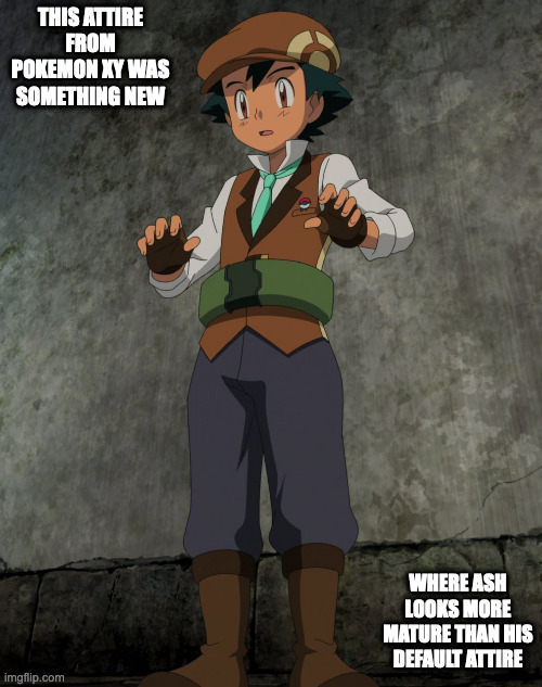 XY Alternative Attire | THIS ATTIRE FROM POKEMON XY WAS SOMETHING NEW; WHERE ASH LOOKS MORE MATURE THAN HIS DEFAULT ATTIRE | image tagged in ash ketchum,memes,pokemon | made w/ Imgflip meme maker