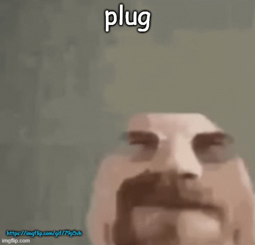 https://imgflip.com/gif/79p5vh | plug; https://imgflip.com/gif/79p5vh | image tagged in heisenburger | made w/ Imgflip meme maker