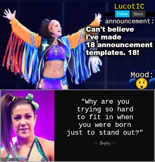 dang | Can't believe i've made 18 announcement templates. 18! 😲 | image tagged in lucotic's bayley announcement temp 18 | made w/ Imgflip meme maker