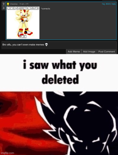I SAW IT | image tagged in i saw what you deleted | made w/ Imgflip meme maker