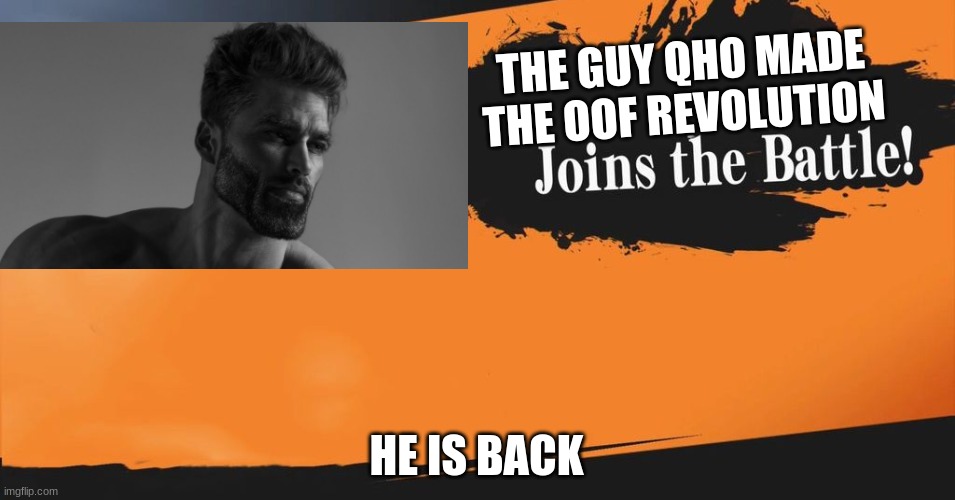 Smash Bros. | THE GUY QHO MADE THE OOF REVOLUTION HE IS BACK | image tagged in smash bros | made w/ Imgflip meme maker