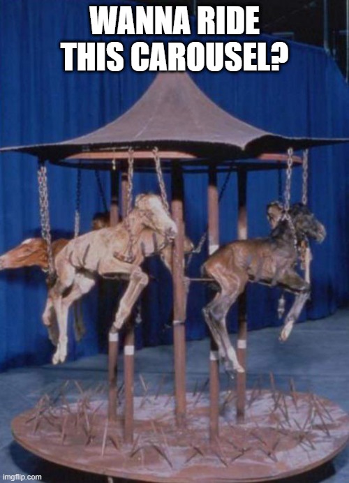 Scary Ride | WANNA RIDE THIS CAROUSEL? | image tagged in unsee juice | made w/ Imgflip meme maker