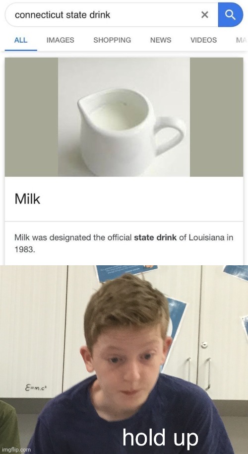 More like Louisiana | image tagged in hold up harrison,milk,memes,you had one job,louisiana,connecticut | made w/ Imgflip meme maker