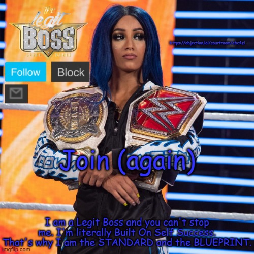 https://objection.lol/courtroom/ebc4zi | https://objection.lol/courtroom/ebc4zi; Join (again) | image tagged in sasha banks template v2 | made w/ Imgflip meme maker