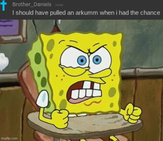 image tagged in pissed off spongebob | made w/ Imgflip meme maker