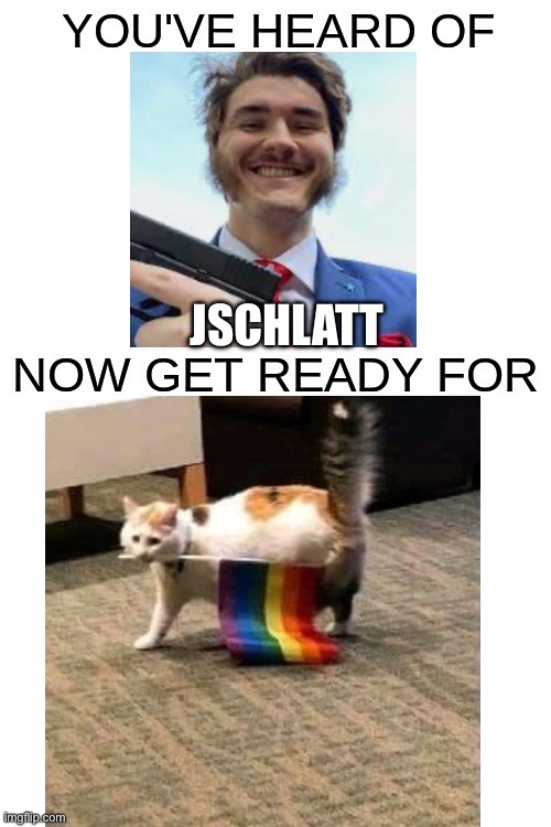 JSCHLATT | made w/ Imgflip meme maker