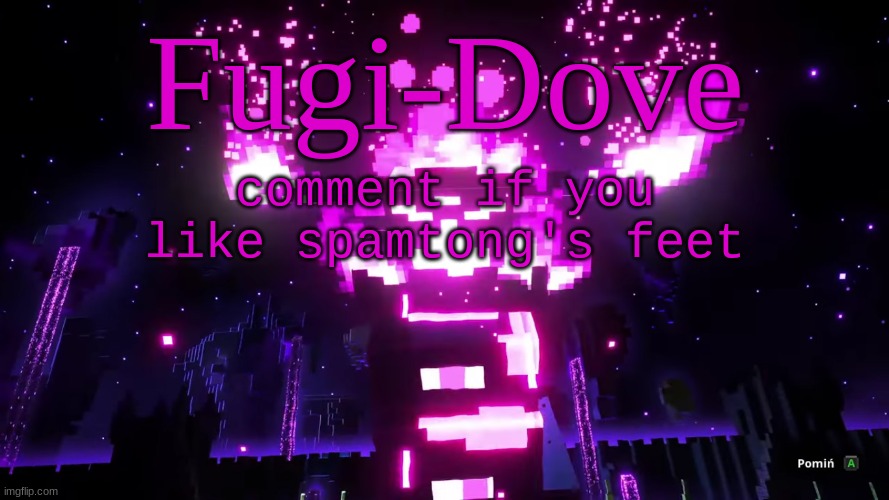 FDAT 6 | comment if you like spamtong's feet | image tagged in fdat 6 | made w/ Imgflip meme maker