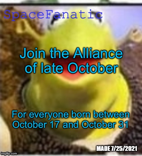 Ye Olde Announcements | Join the Alliance of late October; For everyone born between October 17 and October 31 | image tagged in spacefanatic announcement template | made w/ Imgflip meme maker
