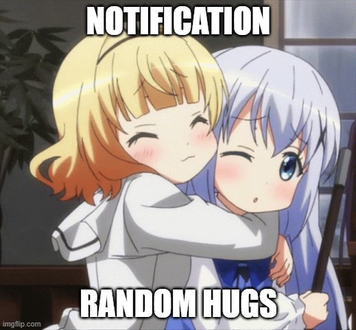 anime back bug | NOTIFICATION RANDOM HUGS | image tagged in anime back bug | made w/ Imgflip meme maker