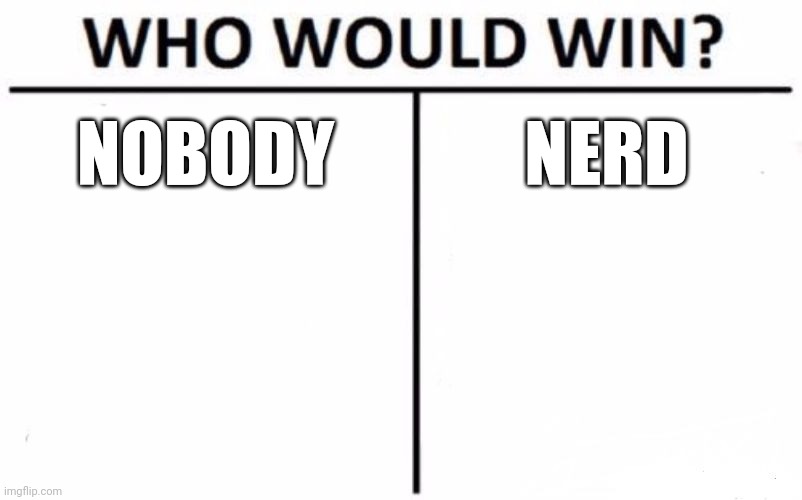 Who Would Win? Meme - Imgflip