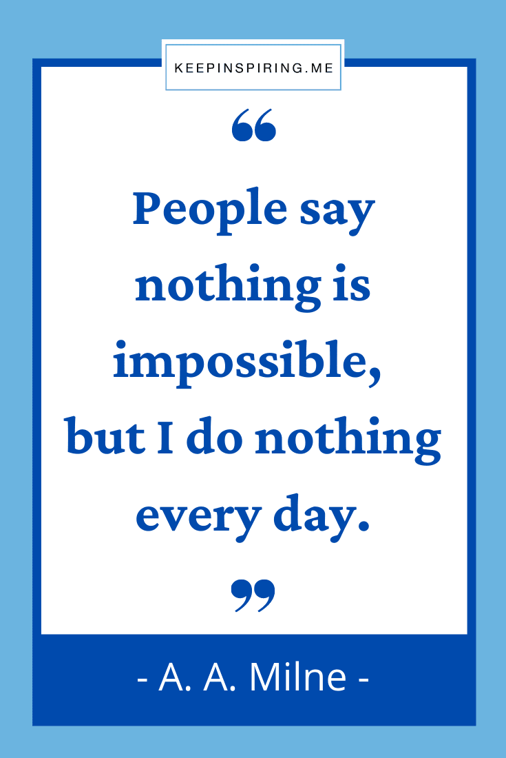 People say nothing is impossible but I do nothing every day Blank Meme Template