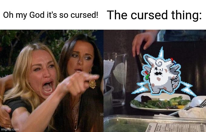 Cursed Clefable | Oh my God it's so cursed! The cursed thing: | image tagged in memes,woman yelling at cat | made w/ Imgflip meme maker