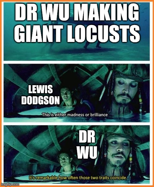 Image Title | DR WU MAKING GIANT LOCUSTS; LEWIS DODGSON; DR WU | image tagged in jurassic world dominion,dr wu | made w/ Imgflip meme maker